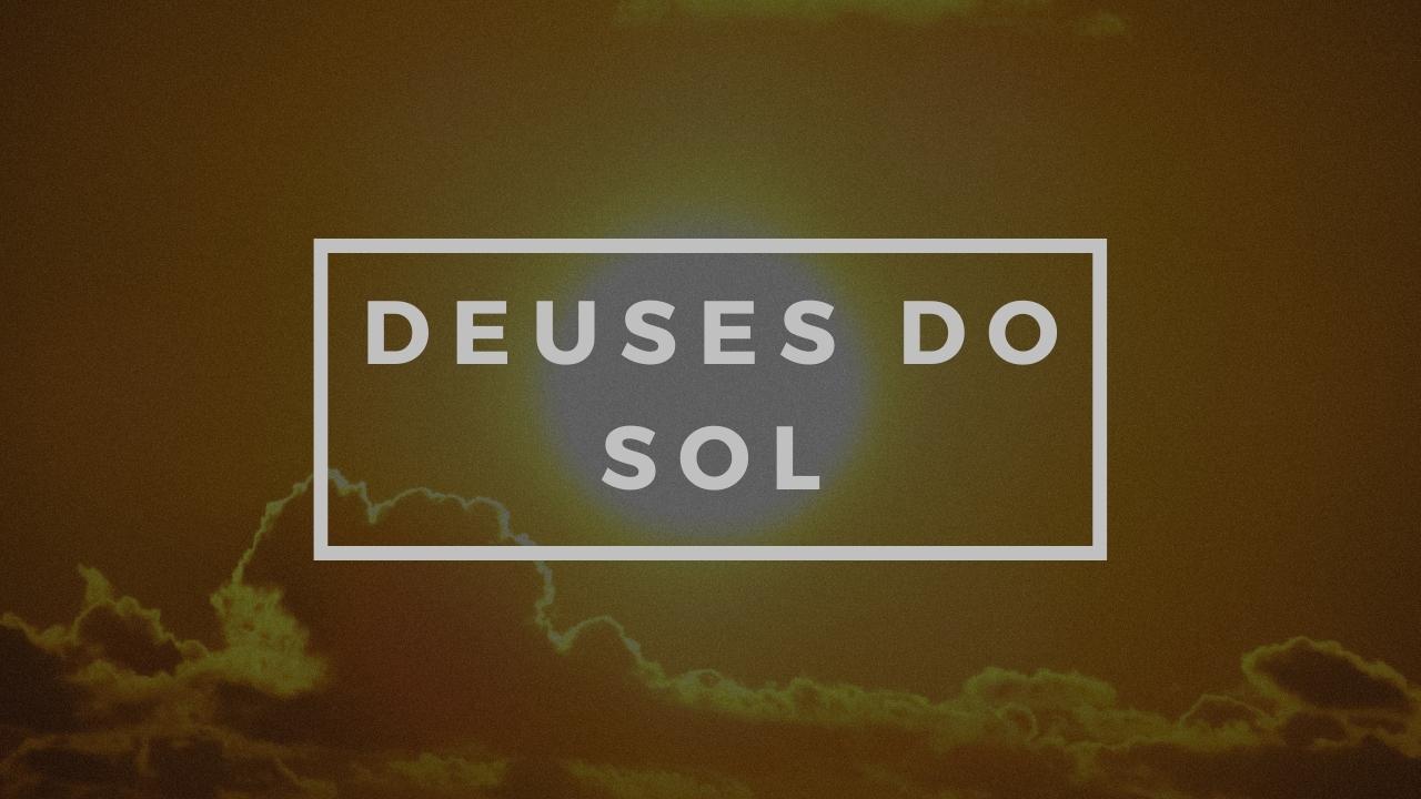 deuses do sol